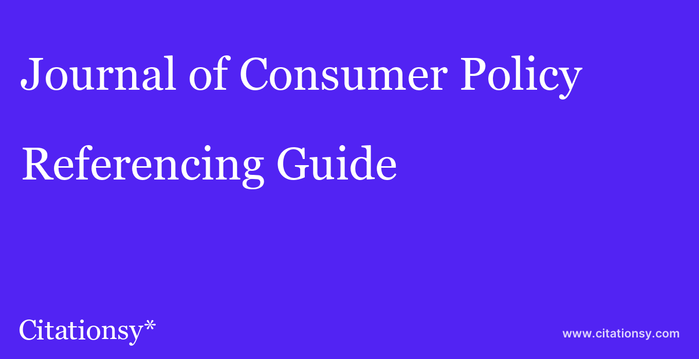 cite Journal of Consumer Policy  — Referencing Guide